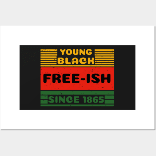 Young Black Free ish Juneteenth - Ancestors Black African American 1865 - Juneteenth Black Freedom Gift Posters and Art